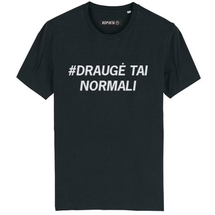 MEN T-SHIRT DRAUGĖ TAI NORMALI